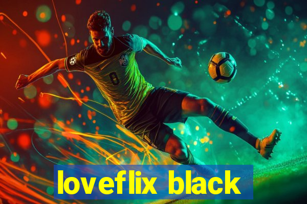 loveflix black